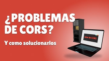 ¿Problemas con CORS? Y como solucionarlo