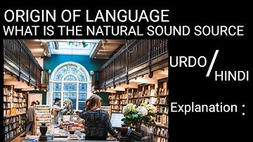 What is the natural sound source of language