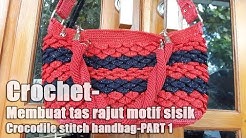 Crochet-Membuat tas rajut motif sisik-Crocodile stitch handbag-Part 1 - Durasi: 27.29. 