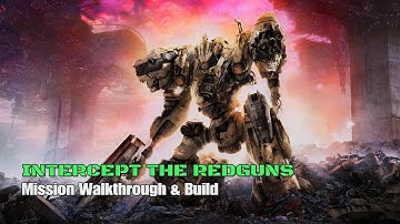 ARMORED CORE 6 : INTERCEPT THE REDGUNS Mission Walkthrough & Build