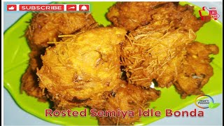 Rosted Semiya Idle Bonda | || வறுத்த செமியா இட்லி போண்டா || Date - 01.07.2020
