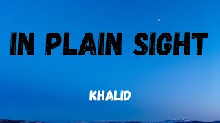 Download Lagu Khalid - In Plain Sight official lyrics MP3 Download Lagu Khalid - In Plain Sight official lyrics MP3