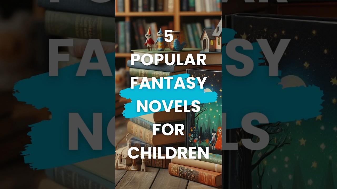 Fantasy Novels For Children - Part 1 