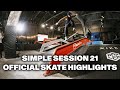 OFFICIAL SKATE HIGHLIGHTS OF THE SIMPLE SESSION 21