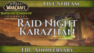 First Karazhan run in almost 20 years | TBC Anniversary Raid Night| twitch dual stream