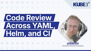 Code Review Across YAML, Helm, and CI, with Henrik Rexed | KubeFM