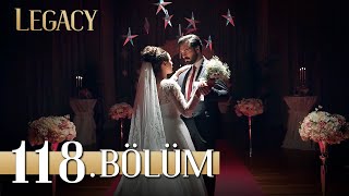 Emanet 118. Bölüm | Legacy Episode 118