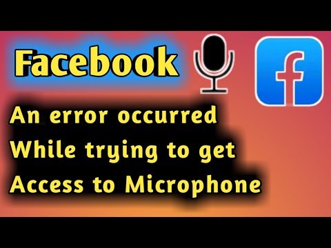 Fix Facebook When Trying to Get Access to Microphone Problem Solved