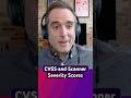 Understanding CVSS and Scanner Severity Scores in Vulnerability Management #shorts
