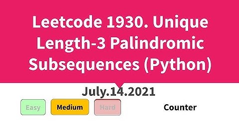 Leetcode 1930. Unique Length-3 Palindromic Subsequences (Python)