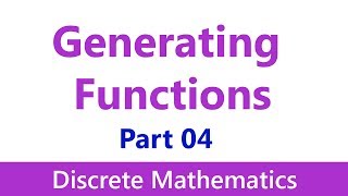 Discrete Mathematics #47 Generating Functions (4/4)