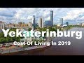 Cost Of Living In Yekaterinburg, Russia In 2019, Rank 363rd In The World