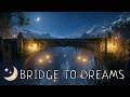 Ancient Elven Stone Bridge — Fantasy Sleep Music