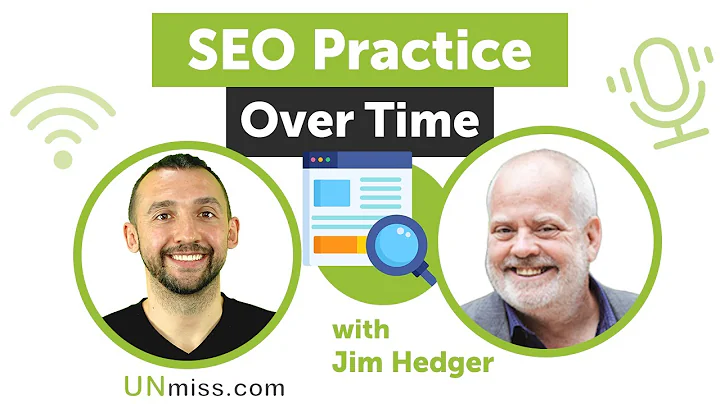 SEO Practice Over Time With Jim Hedger