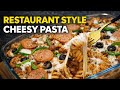 Restaurant Style cheesy Pasta Recipe at Home