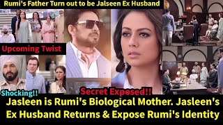 Shocking! Jasleen is Rumi’s Biological Mother. Jasleen’s Ex-Husband Returns & Expose Rumi Identity