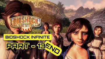 BIOSHOCK INFINITE | Gameplay Walkthrough | Part - 13 : END [1080p] - NO COMMENTARY