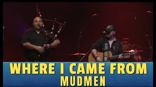 Where I Came From - Mudmen