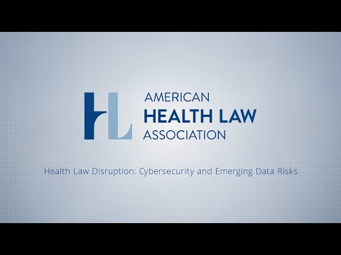 Health Law Disruption: Cybersecurity and Emerging Data Risks
