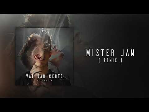 Fly - Vai Dar Certo (Mister Jam Remix)