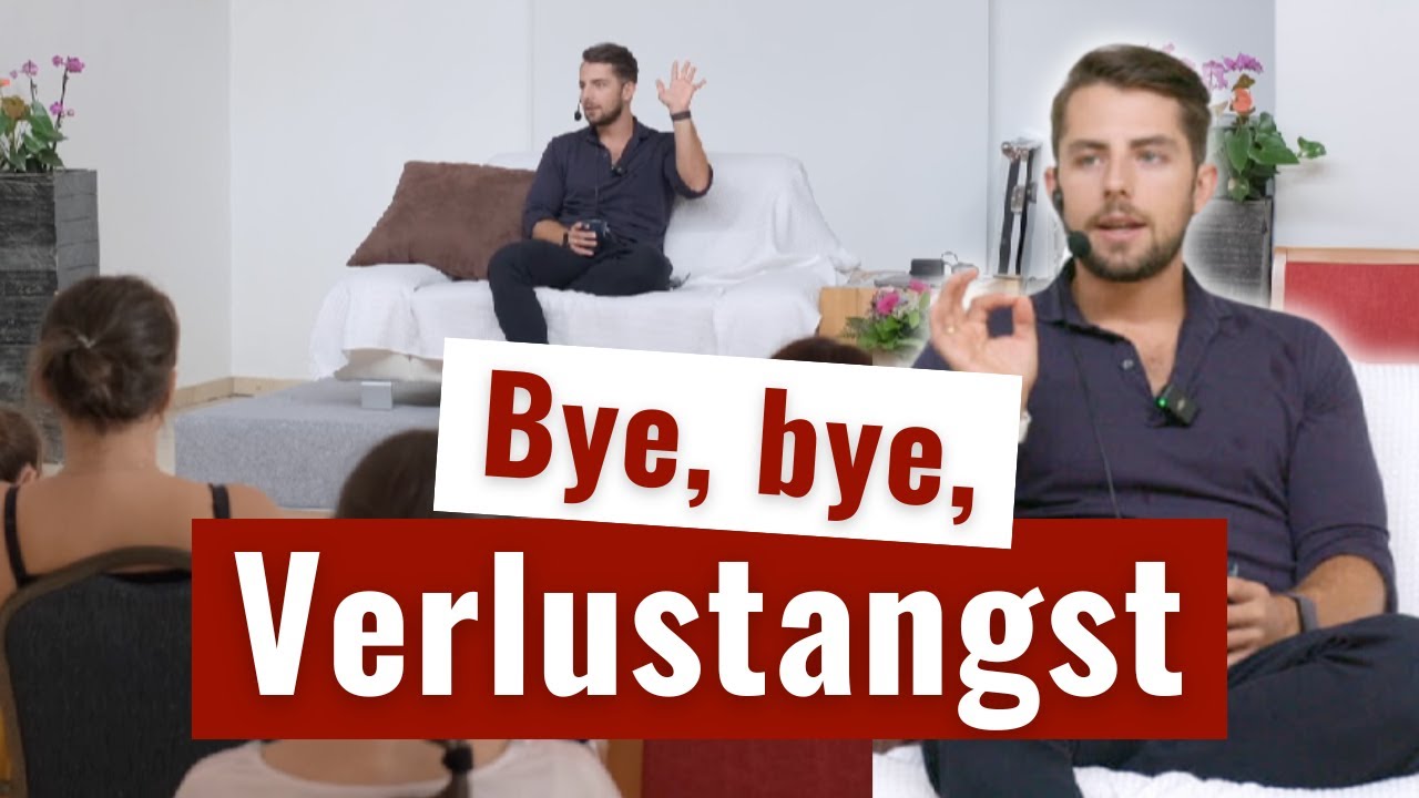 DIESE Wahrheit über Verlustangst verschweigt Dir jeder Therapeut! (Vortrag)