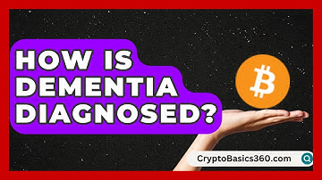 How Is Dementia Diagnosed? | Test