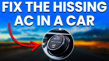 AC Hissing In A Car: Causes And Solutions