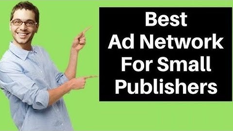 +20 Best Ad Networks For Small Publishers 2022 | @XBucketLife
