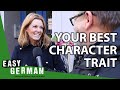 Asking germans whats their best character trait  easy german 323