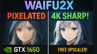 FREE VIDEO Upscale! Waifu2x on GTX 1650: Boost Video & Image Quality