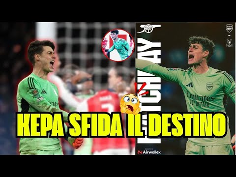 Video Da Incubo A Eroe Kepa Vince Ai Rigori Con L’Arsenal