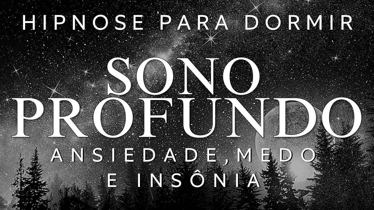 HIPNOSE PARA DORMIR – VIAGEM MENTAL DESCANSO PROFUNDO Ansiedade, Insônia e Medo