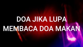 DOA JIKA LUPA MEMBACA DOA MAKAN