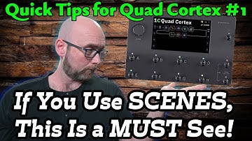 If You Use SCENES You Need To See This! | (Quick Tips For Quad Cortex 1)