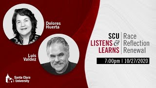 SCU Listens & Learns: Race, Reflection, Renewal – an evening with Dolores Huerta and Luis Valdez