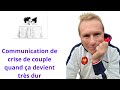 Communication de crise de couple quand ça devient très dur