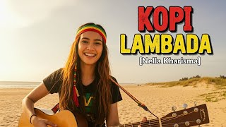 Kopi Lambada - Reggae Version | Cover Inspirasi dari Nella Kharisma
