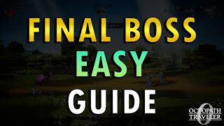 Octopath 0  Final Boss Guide  Commentary  Bestower Of All Easy Method