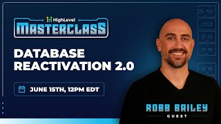 Celebrity HighLevel Masterclass -  Robb Bailey: Database Reactivation 2.0 Wealth