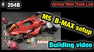 #204B MS BMAX SETUP 『ミニ四駆』ARENA MINI 4WD CLUB