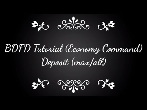 BDFD Tutorials, Deposit (max/all) •Economy Command•