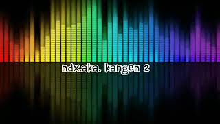 Download lagu Ndx.aka.kangen 2 (lirik)