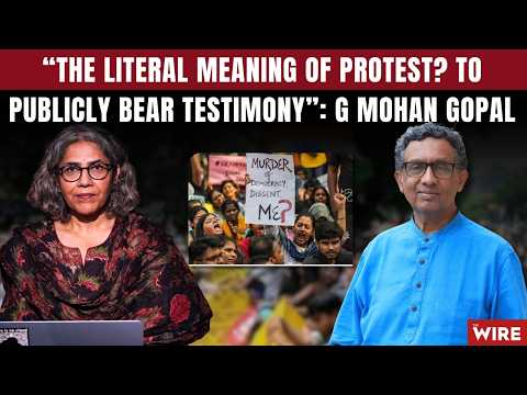 “The Literal Meaning of Protest? To Publicly Bear Testimony”: G Mohan Gopal