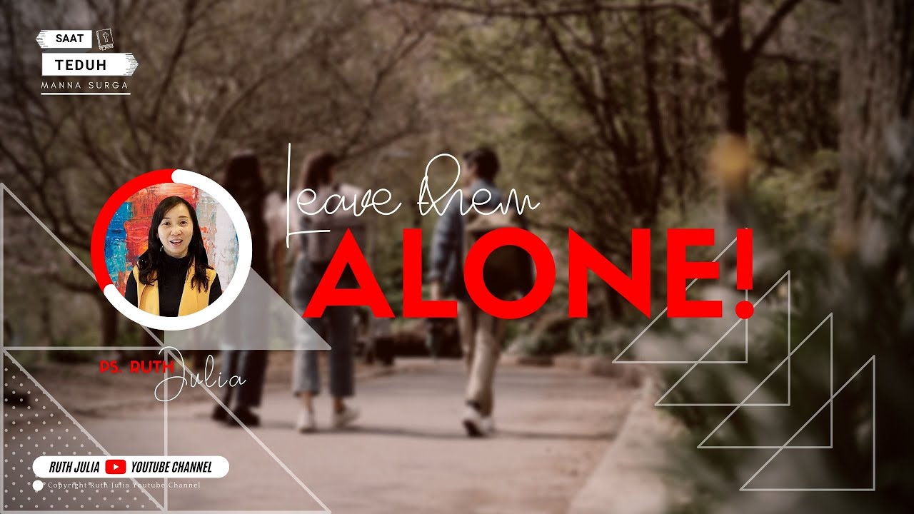 LEAVE THEM ALONE! | Ruth Julia