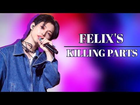 STRAY KIDS FELIX KILLING PARTS | 스트레이 키즈 필릭스
