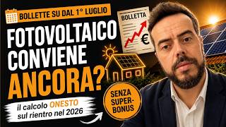 Bollette su dal 1° luglio: è il momento del fotovoltaico? Il calcolo onesto sul rientro nel 2026
