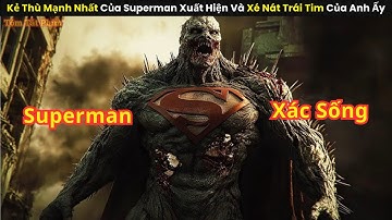 [Review Phim] Kẻ Thù Mạnh Nhất Của Superman Xuất Hiện Và Xé Nát Trái Tim Của Anh Ấy