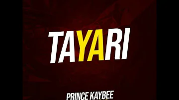 TAYARI - PRINCE KAYBEE FT IDD AZIZ