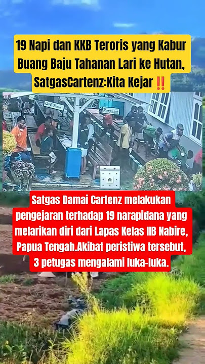 19 Napi dan KKB Teroris yang Kabur Buang Baju Tahanan Lari ke Hutan.‼️#shorts#fyp #trending