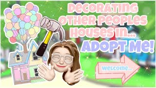 DECORATING OTHER PEOPLES HOUSES IN ADOPT ME!